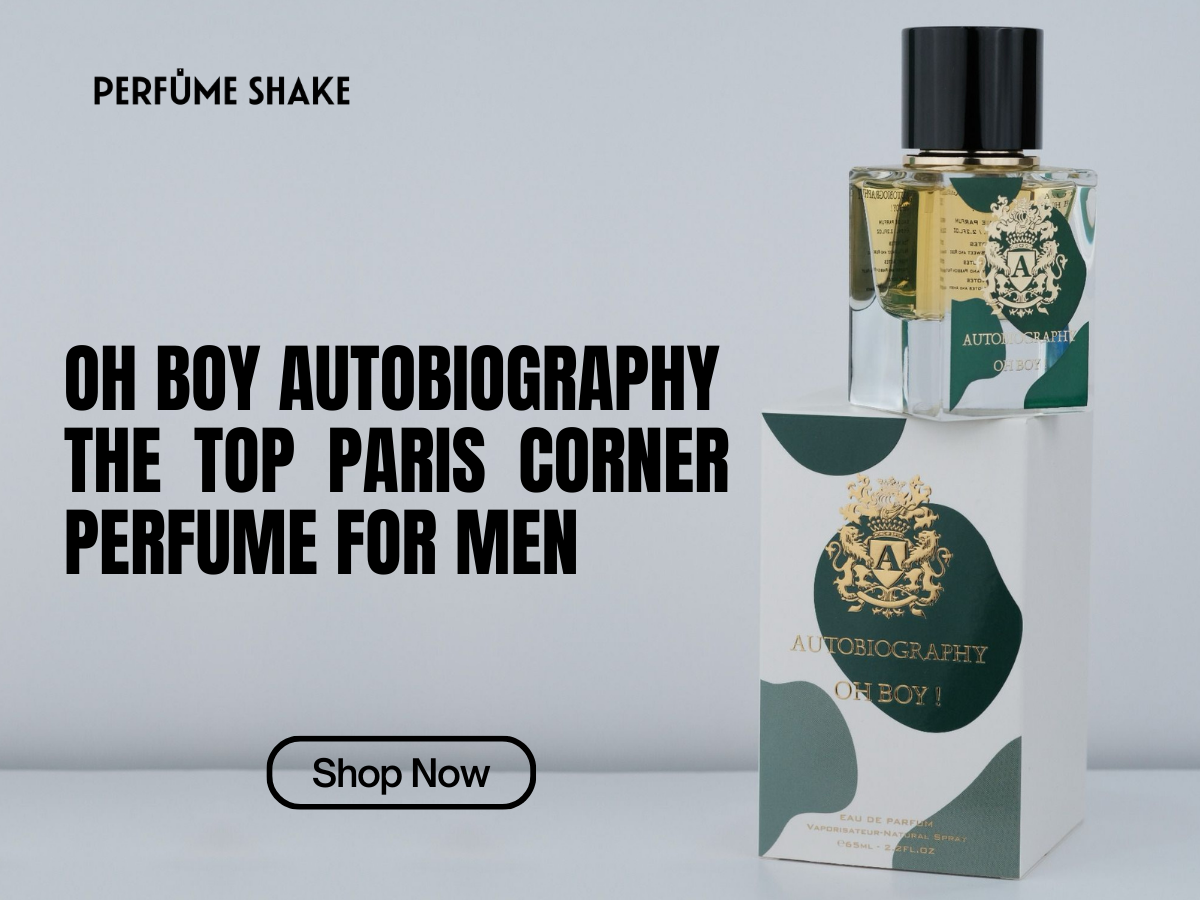 Oh Boy Autobiography the Top Paris Corner Perfume for Men